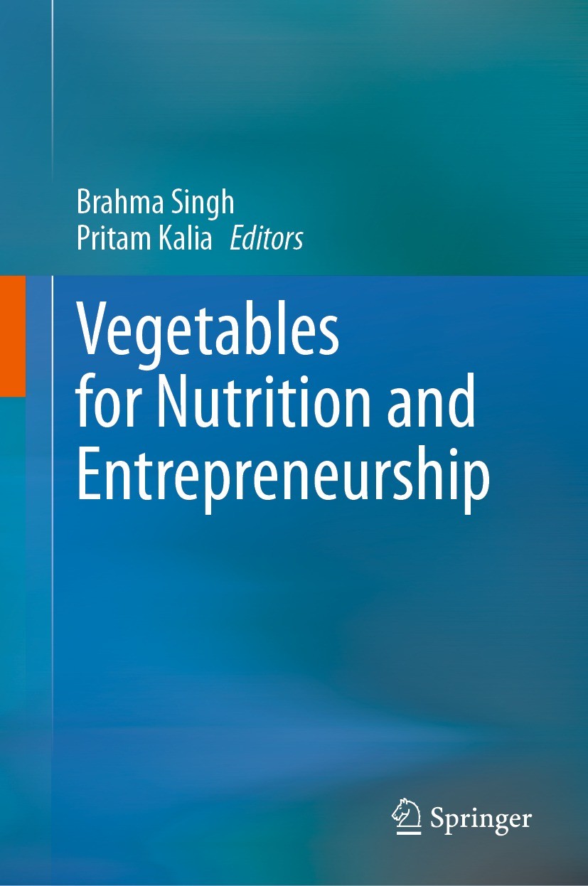 Titlebook: Vegetables for Nutrition and Entrepreneurship; Brahma Singh,Pritam Kalia Book 2023 The Editor(s) (if applicable) and The Author(s), under Titlebook: Vegetables for Nutrition and Entrepreneurship; Brahma Singh,Pritam Kalia Book 2023 The Editor(s) (if applicable) and The Author(s), under
