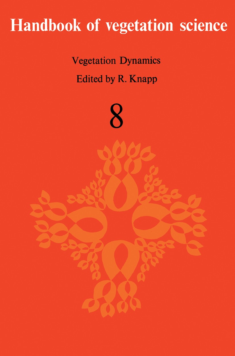 Titlebook: Vegetation Dynamics; R. Knapp Book 1974 Dr. W. Junk b.v. — Publishers, The Hague 1974 Mitteleuropa.Vegetationskunde.classification.nitroge Titlebook: Vegetation Dynamics; R. Knapp Book 1974 Dr. W. Junk b.v. — Publishers, The Hague 1974 Mitteleuropa.Vegetationskunde.classification.nitroge