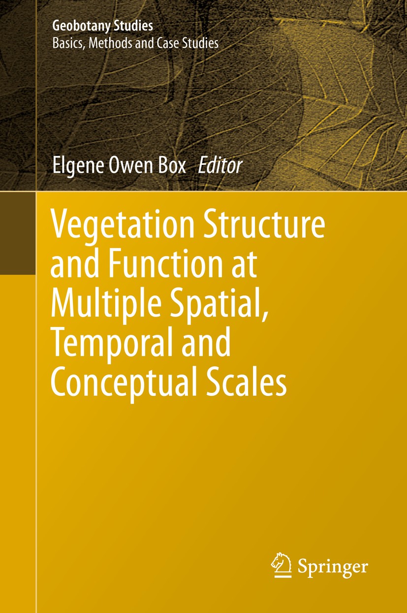Titlebook: Vegetation Structure and Function at Multiple Spatial, Temporal and Conceptual Scales; Elgene Owen Box Book 2016 Springer International Pu Titlebook: Vegetation Structure and Function at Multiple Spatial, Temporal and Conceptual Scales; Elgene Owen Box Book 2016 Springer International Pu