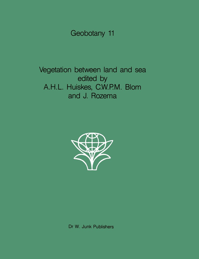 Titlebook: Vegetation between land and sea; Structure and proces A. H. L. Huiskes,C. W. P. M. Blom,J. Rozema Book 1987 Dr W. Junk Publishers, Dordrech Titlebook: Vegetation between land and sea; Structure and proces A. H. L. Huiskes,C. W. P. M. Blom,J. Rozema Book 1987 Dr W. Junk Publishers, Dordrech