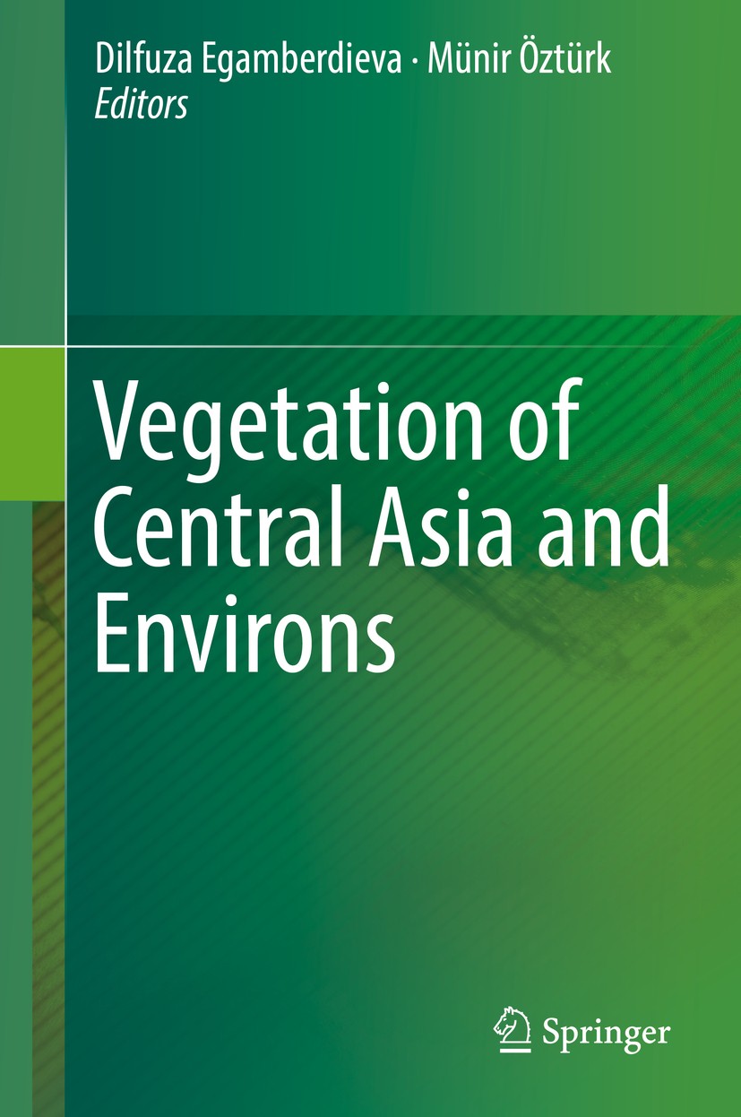 Titlebook: Vegetation of Central Asia and Environs; Dilfuza Egamberdieva,Münir Öztürk Book 2018 Springer Nature Switzerland AG 2018 Medicinal plants. Titlebook: Vegetation of Central Asia and Environs; Dilfuza Egamberdieva,Münir Öztürk Book 2018 Springer Nature Switzerland AG 2018 Medicinal plants.