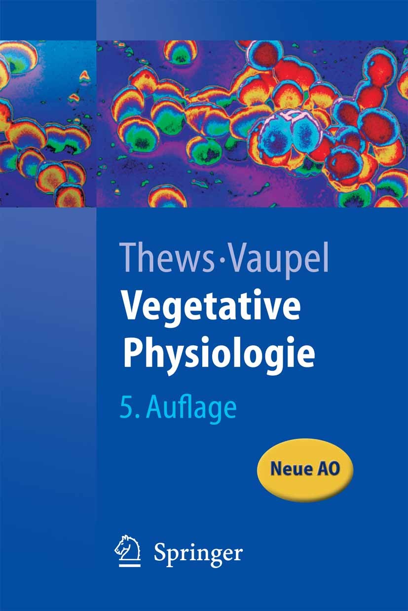 Titlebook: Vegetative Physiologie; Gerhard Thews,Peter Vaupel Textbook 2005Latest edition Springer-Verlag Berlin Heidelberg 2005 Darm.Humanphysiologi Titlebook: Vegetative Physiologie; Gerhard Thews,Peter Vaupel Textbook 2005Latest edition Springer-Verlag Berlin Heidelberg 2005 Darm.Humanphysiologi