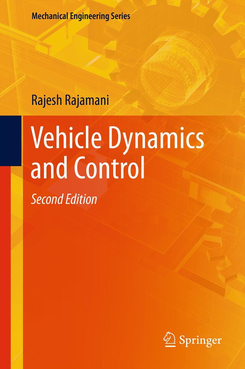 Titlebook: Vehicle Dynamics and Control; Rajesh Rajamani Book 2012Latest edition Rajesh Rajamani 2012 Automotive suspensions.Electronic stability con Titlebook: Vehicle Dynamics and Control; Rajesh Rajamani Book 2012Latest edition Rajesh Rajamani 2012 Automotive suspensions.Electronic stability con