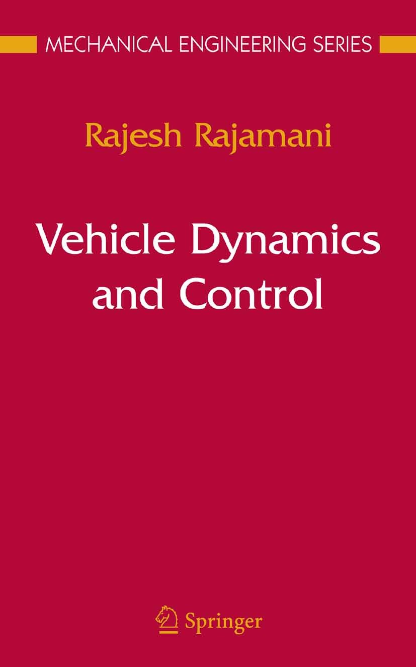 Titlebook: Vehicle Dynamics and Control; Rajesh Rajamani Book 20061st edition Springer-Verlag US 2006 ABS.Antiblockiersystem.Automobil.adaptive cruis Titlebook: Vehicle Dynamics and Control; Rajesh Rajamani Book 20061st edition Springer-Verlag US 2006 ABS.Antiblockiersystem.Automobil.adaptive cruis