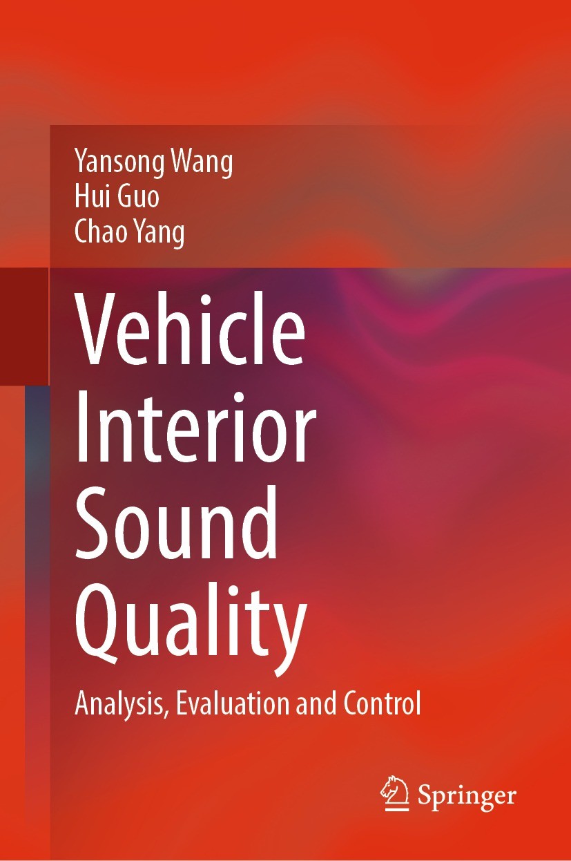 Titlebook: Vehicle Interior Sound Quality; Analysis, Evaluation Yansong Wang,Hui Guo,Chao Yang Book 2023 The Editor(s) (if applicable) and The Author( Titlebook: Vehicle Interior Sound Quality; Analysis, Evaluation Yansong Wang,Hui Guo,Chao Yang Book 2023 The Editor(s) (if applicable) and The Author(