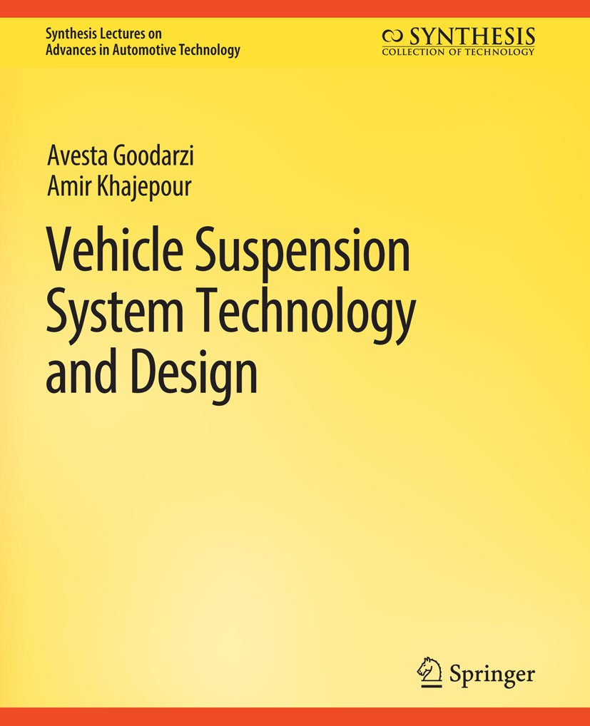 Titlebook: Vehicle Suspension System Technology and Design; Avesta Goodarzi,Amir Khajepour Book 2017 Springer Nature Switzerland AG 2017 Titlebook: Vehicle Suspension System Technology and Design; Avesta Goodarzi,Amir Khajepour Book 2017 Springer Nature Switzerland AG 2017