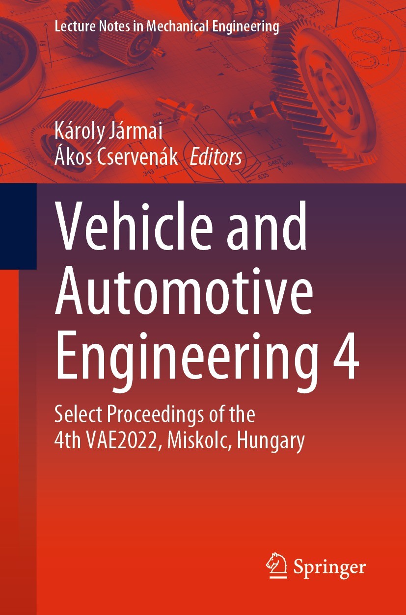 Titlebook: Vehicle and Automotive Engineering 4; Select Proceedings o Károly Jármai,Ákos Cservenák Conference proceedings 2023 The Editor(s) (if appli Titlebook: Vehicle and Automotive Engineering 4; Select Proceedings o Károly Jármai,Ákos Cservenák Conference proceedings 2023 The Editor(s) (if appli