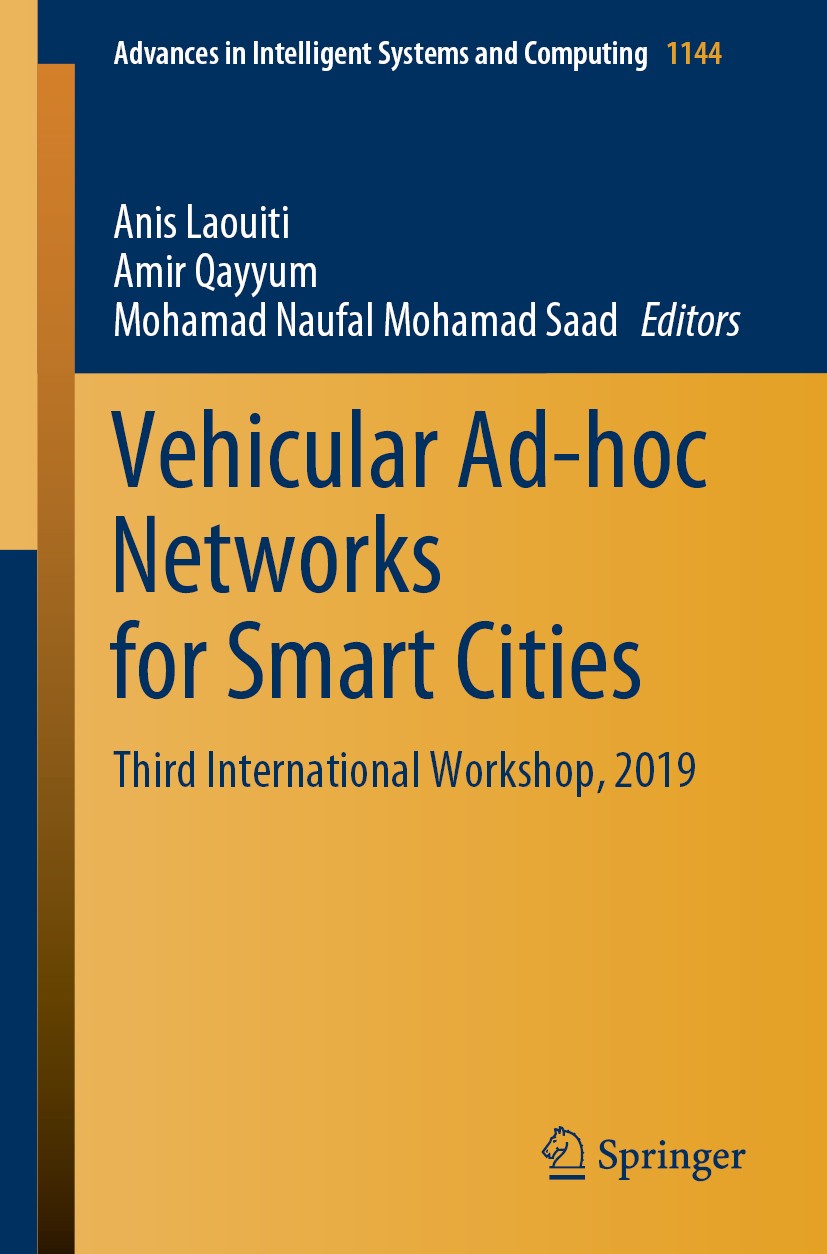 Titlebook: Vehicular Ad-hoc Networks for Smart Cities; Third International Anis Laouiti,Amir Qayyum,Mohamad Naufal Mohamad Sa Conference proceedings Titlebook: Vehicular Ad-hoc Networks for Smart Cities; Third International Anis Laouiti,Amir Qayyum,Mohamad Naufal Mohamad Sa Conference proceedings