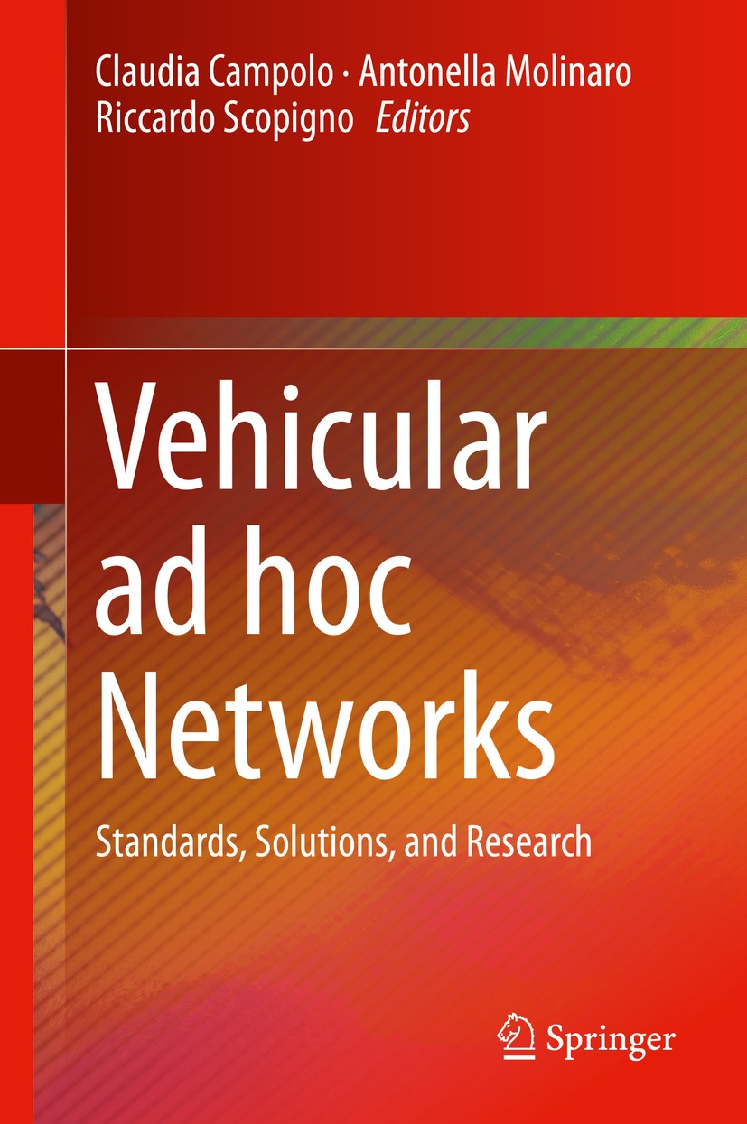 Titlebook: Vehicular ad hoc Networks; Standards, Solutions Claudia Campolo,Antonella Molinaro,Riccardo Scopig Book 2015 Springer International Publish Titlebook: Vehicular ad hoc Networks; Standards, Solutions Claudia Campolo,Antonella Molinaro,Riccardo Scopig Book 2015 Springer International Publish