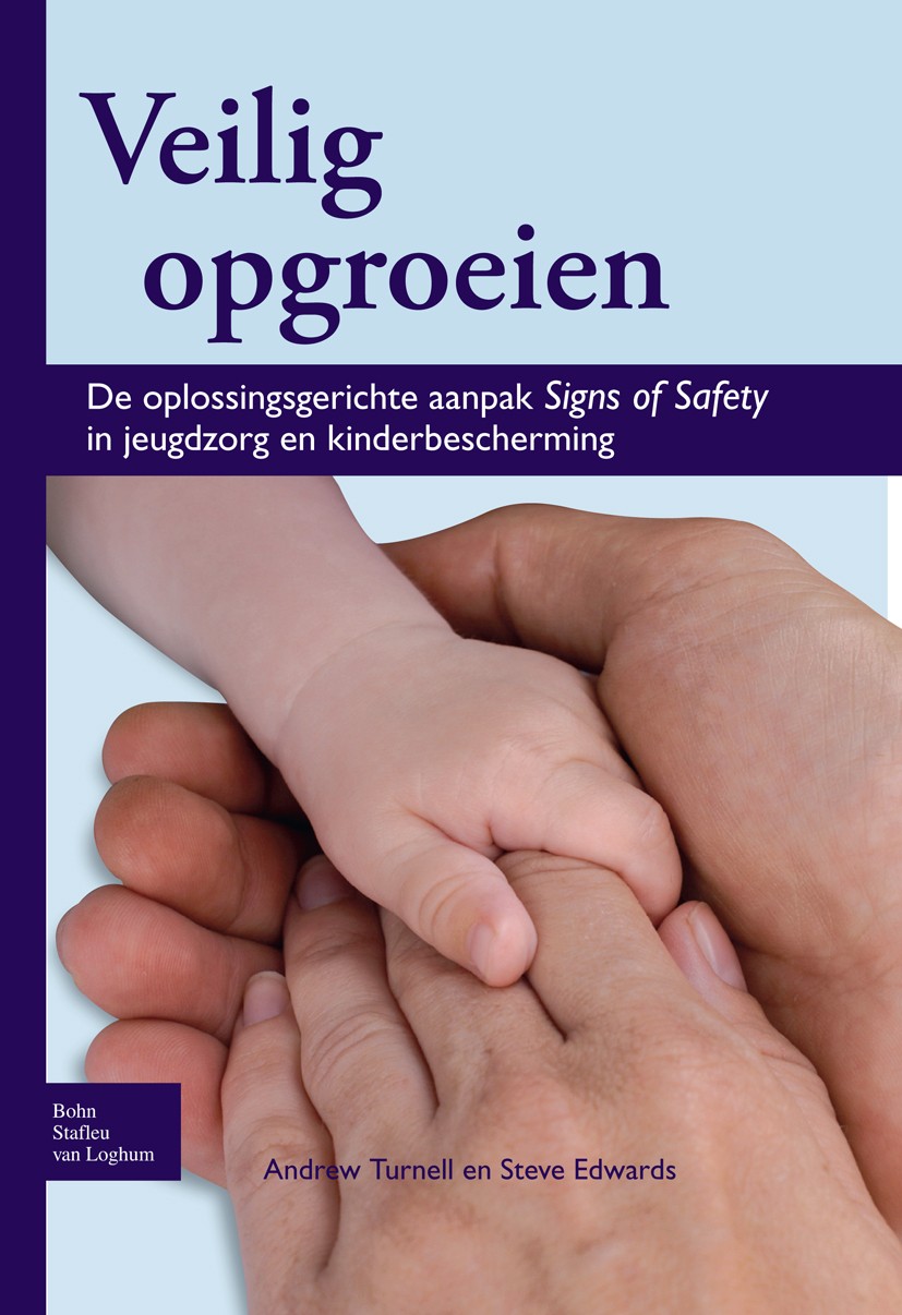 Titlebook: Veilig opgroeien; De oplossingsgericht Andrew Turnell,Steve Edwards Book 2009Latest edition Bohn Stafleu van Loghum 2009 Titlebook: Veilig opgroeien; De oplossingsgericht Andrew Turnell,Steve Edwards Book 2009Latest edition Bohn Stafleu van Loghum 2009