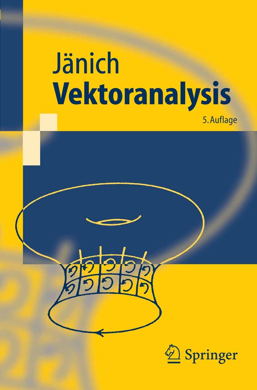 Titlebook: Vektoranalysis; Klaus Jänich Textbook 2005Latest edition Springer-Verlag Berlin Heidelberg 2005 Ableitung.Differentialformen.Differenzialg Titlebook: Vektoranalysis; Klaus Jänich Textbook 2005Latest edition Springer-Verlag Berlin Heidelberg 2005 Ableitung.Differentialformen.Differenzialg
