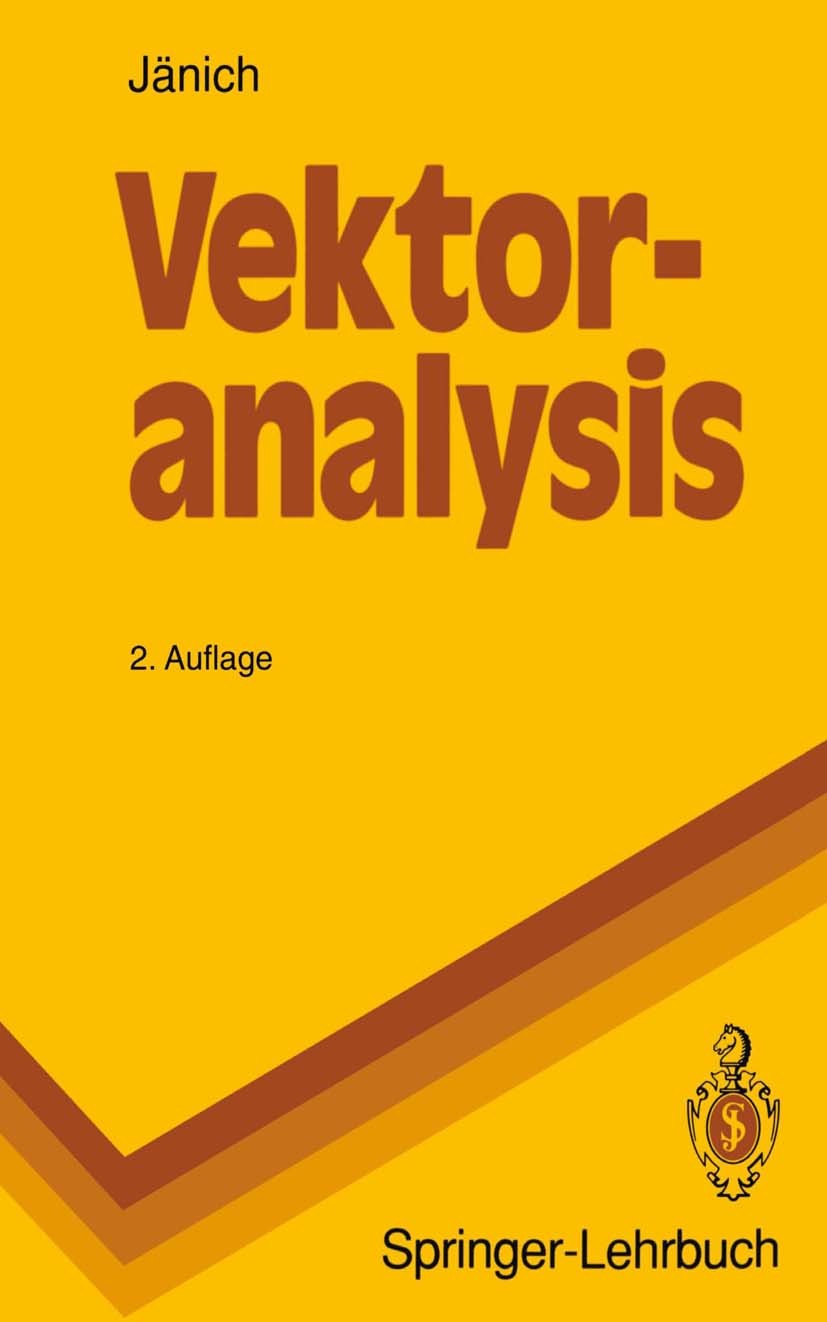 Titlebook: Vektoranalysis; Klaus Jänich Textbook 19932nd edition Springer-Verlag Berlin Heidelberg 1993 Differentialformen.Differenzialgleichung.Inte Titlebook: Vektoranalysis; Klaus Jänich Textbook 19932nd edition Springer-Verlag Berlin Heidelberg 1993 Differentialformen.Differenzialgleichung.Inte