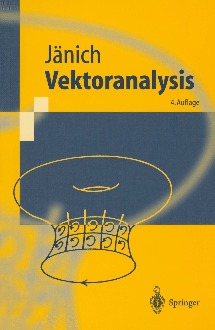 Titlebook: Vektoranalysis; Klaus Jänich Textbook 20034th edition Springer-Verlag Berlin Heidelberg 2003 Ableitung.Differentialformen.Differenzialglei Titlebook: Vektoranalysis; Klaus Jänich Textbook 20034th edition Springer-Verlag Berlin Heidelberg 2003 Ableitung.Differentialformen.Differenzialglei