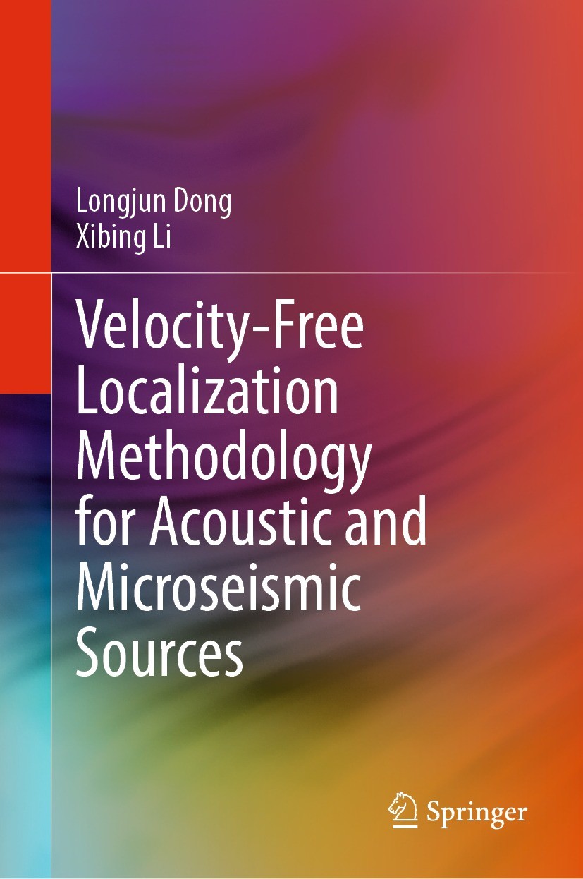 Titlebook: Velocity-Free Localization Methodology for Acoustic and Microseismic Sources; Longjun Dong,Xibing Li Book 2023 The Editor(s) (if applicabl Titlebook: Velocity-Free Localization Methodology for Acoustic and Microseismic Sources; Longjun Dong,Xibing Li Book 2023 The Editor(s) (if applicabl