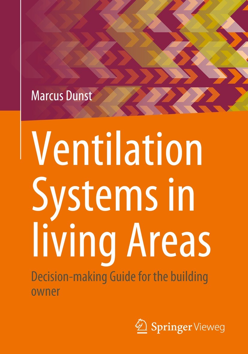 Titlebook: Ventilation Systems in living Areas; Decision-making Guid Marcus Dunst Book 2023 The Editor(s) (if applicable) and The Author(s), under exc Titlebook: Ventilation Systems in living Areas; Decision-making Guid Marcus Dunst Book 2023 The Editor(s) (if applicable) and The Author(s), under exc