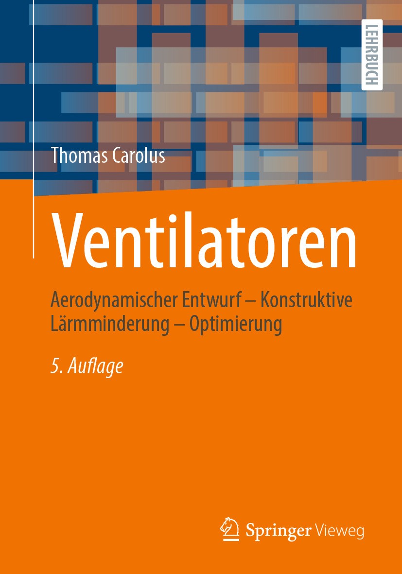 Titlebook: Ventilatoren; Aerodynamischer Entw Thomas Carolus Textbook 2024Latest edition Der/die Herausgeber bzw. der/die Autor(en), exklusiv lizenzie Titlebook: Ventilatoren; Aerodynamischer Entw Thomas Carolus Textbook 2024Latest edition Der/die Herausgeber bzw. der/die Autor(en), exklusiv lizenzie