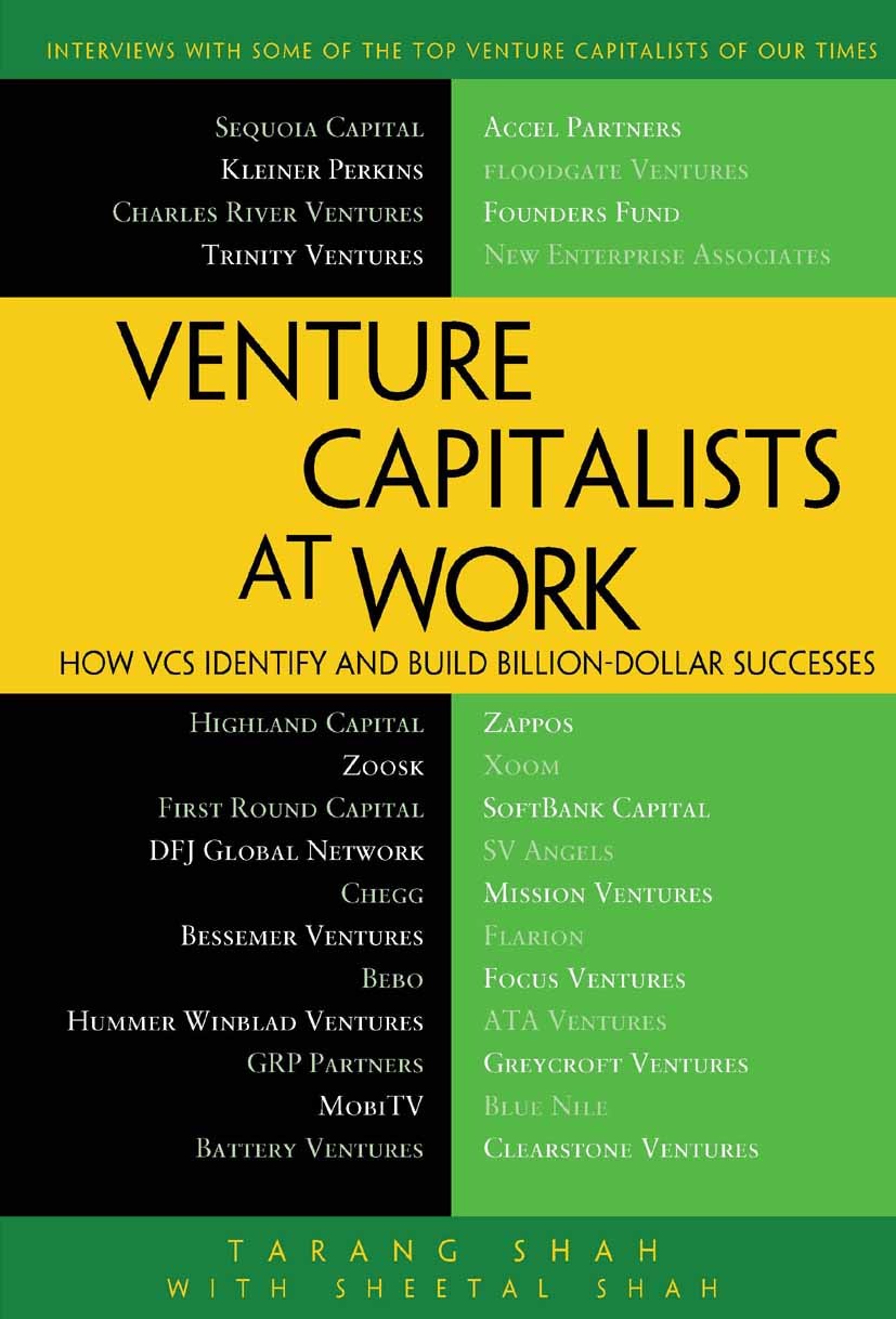 Titlebook: Venture Capitalists at Work; How VCs Identify and Tarang Shah,Sheetal Shah Book 2011 Tarang Shah and Shital Shah 2011 1.2.3.4.5 Titlebook: Venture Capitalists at Work; How VCs Identify and Tarang Shah,Sheetal Shah Book 2011 Tarang Shah and Shital Shah 2011 1.2.3.4.5