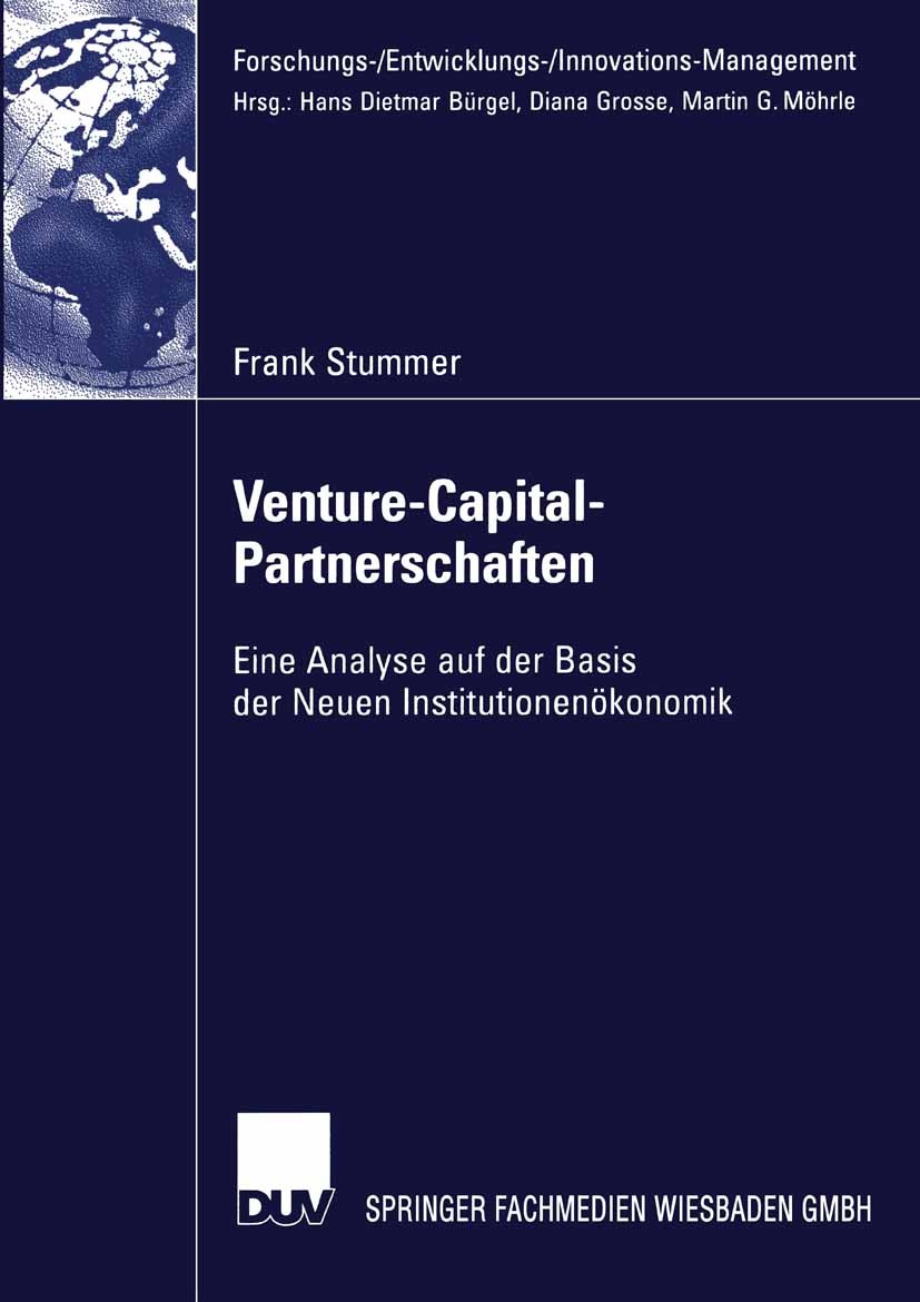 Titlebook: Venture-Capital-Partnerschaften; Eine Analyse auf der Frank Stummer Book 2002 Springer Fachmedien Wiesbaden 2002 Beteiligungspartnerschaft. Titlebook: Venture-Capital-Partnerschaften; Eine Analyse auf der Frank Stummer Book 2002 Springer Fachmedien Wiesbaden 2002 Beteiligungspartnerschaft.