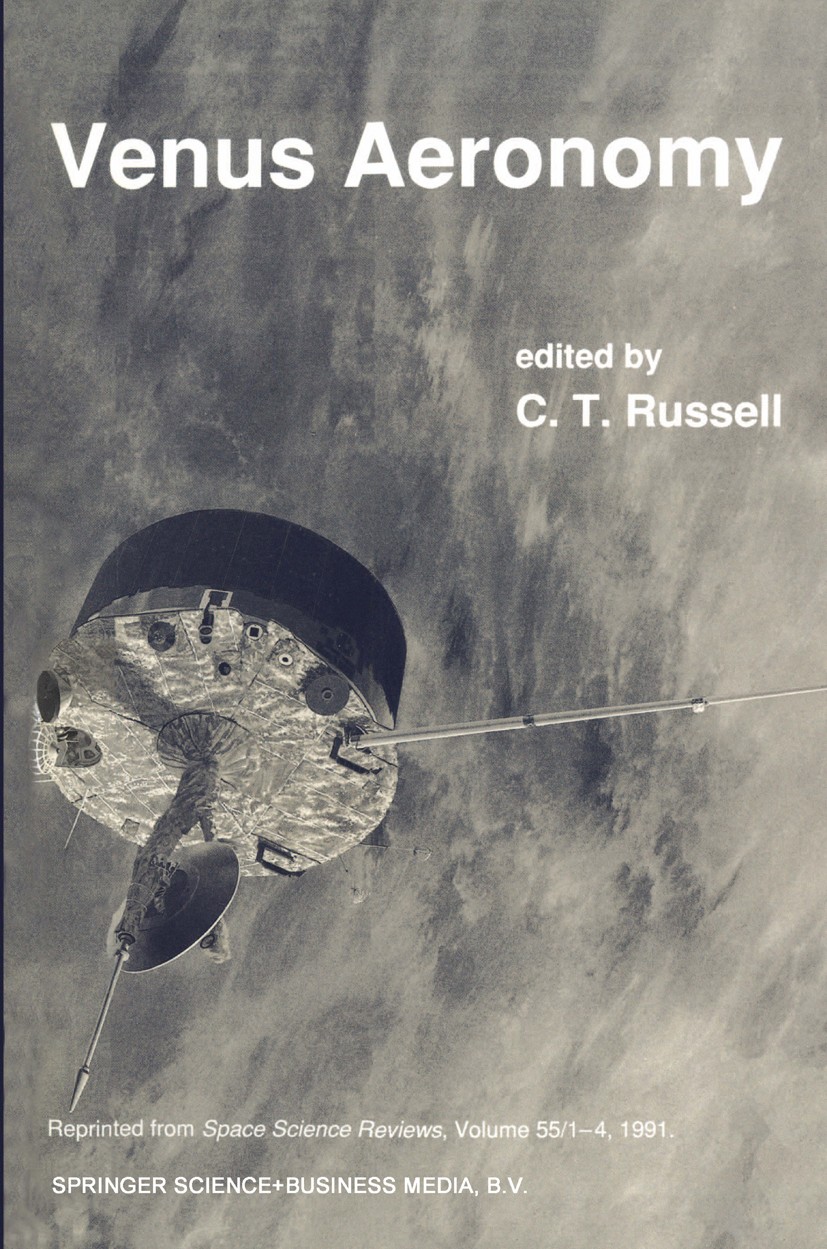 Titlebook: Venus Aeronomy; C. T. Russell Book 1991 Kluwer Academic Publishers 1991 Aeronomy Titlebook: Venus Aeronomy; C. T. Russell Book 1991 Kluwer Academic Publishers 1991 Aeronomy