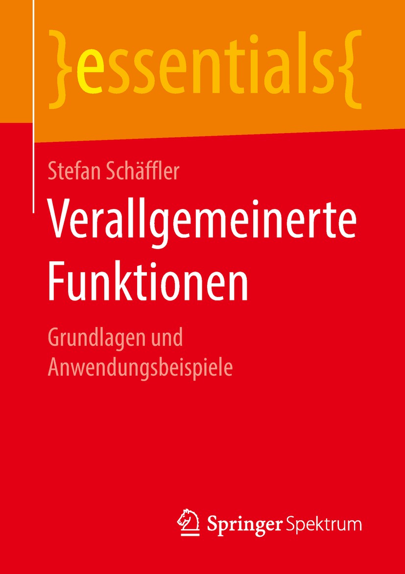 Titlebook: Verallgemeinerte Funktionen; Grundlagen und Anwen Stefan Schäffler Book 2018 Springer Fachmedien Wiesbaden GmbH, ein Teil von Springer Natu Titlebook: Verallgemeinerte Funktionen; Grundlagen und Anwen Stefan Schäffler Book 2018 Springer Fachmedien Wiesbaden GmbH, ein Teil von Springer Natu