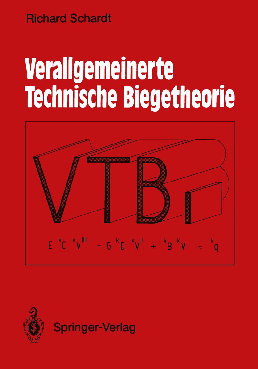Titlebook: Verallgemeinerte Technische Biegetheorie; Lineare Probleme Richard Schardt Textbook 1989 Springer-Verlag Berlin Heidelberg 1989 Arbeit.Bieg Titlebook: Verallgemeinerte Technische Biegetheorie; Lineare Probleme Richard Schardt Textbook 1989 Springer-Verlag Berlin Heidelberg 1989 Arbeit.Bieg