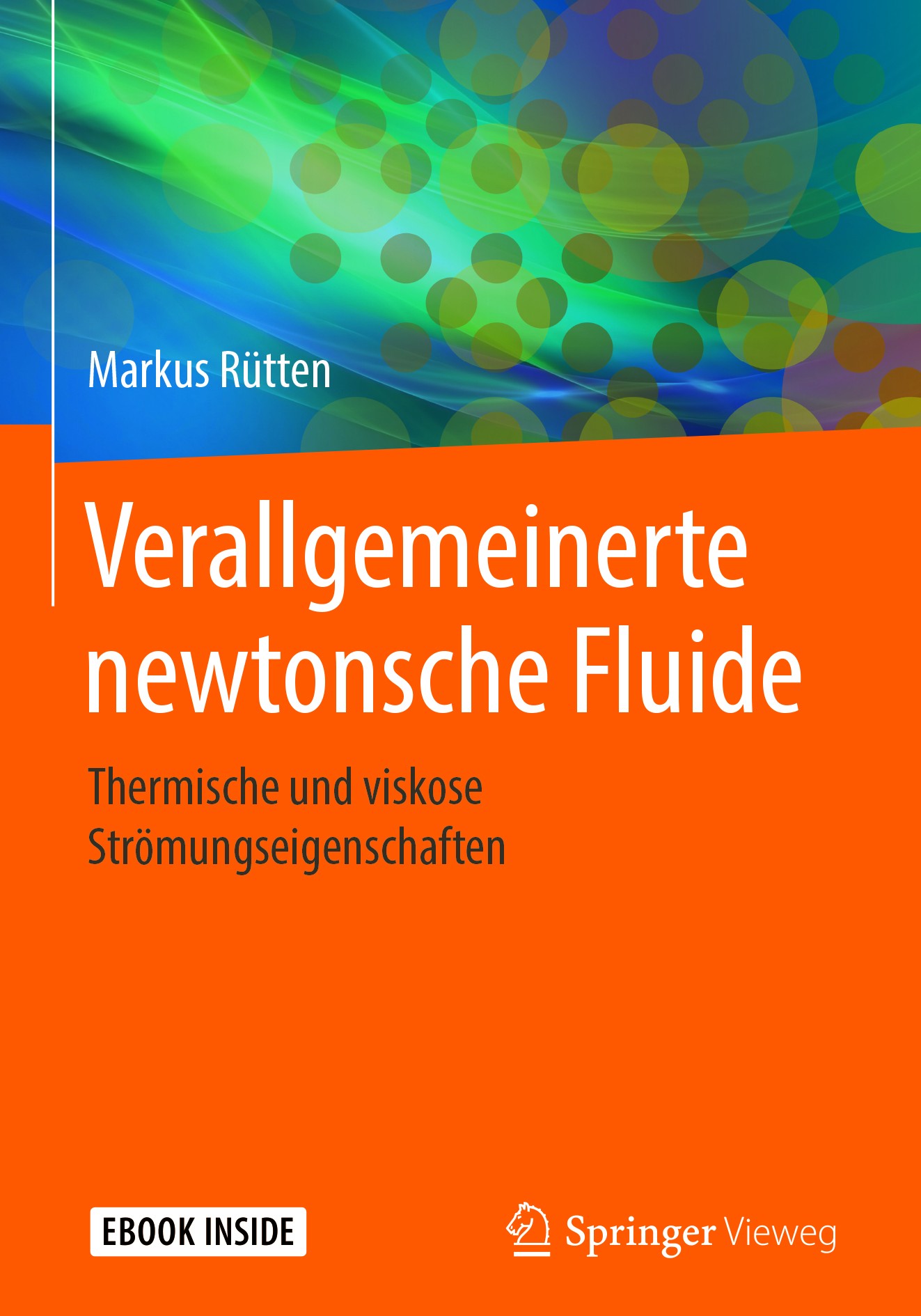 Titlebook: Verallgemeinerte newtonsche Fluide; Thermische und visko Markus Rütten Book 2019 Springer-Verlag GmbH Deutschland, ein Teil von Springer Na Titlebook: Verallgemeinerte newtonsche Fluide; Thermische und visko Markus Rütten Book 2019 Springer-Verlag GmbH Deutschland, ein Teil von Springer Na