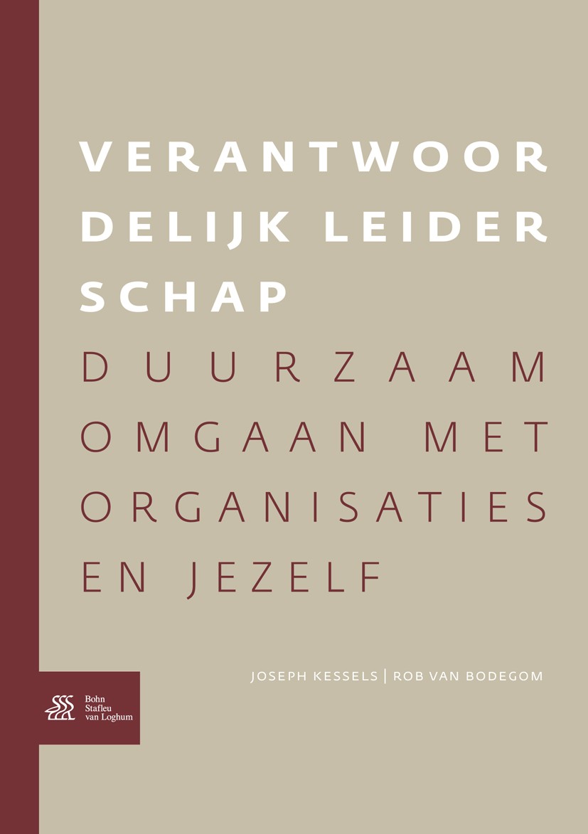 Titlebook: Verantwoordelijk leiderschap; Duurzaam omgaan met Joseph Kessels,Rob Bodegom Book 2010Latest edition Bohn Stafleu van Loghum 2010 HRM.PenO Titlebook: Verantwoordelijk leiderschap; Duurzaam omgaan met Joseph Kessels,Rob Bodegom Book 2010Latest edition Bohn Stafleu van Loghum 2010 HRM.PenO