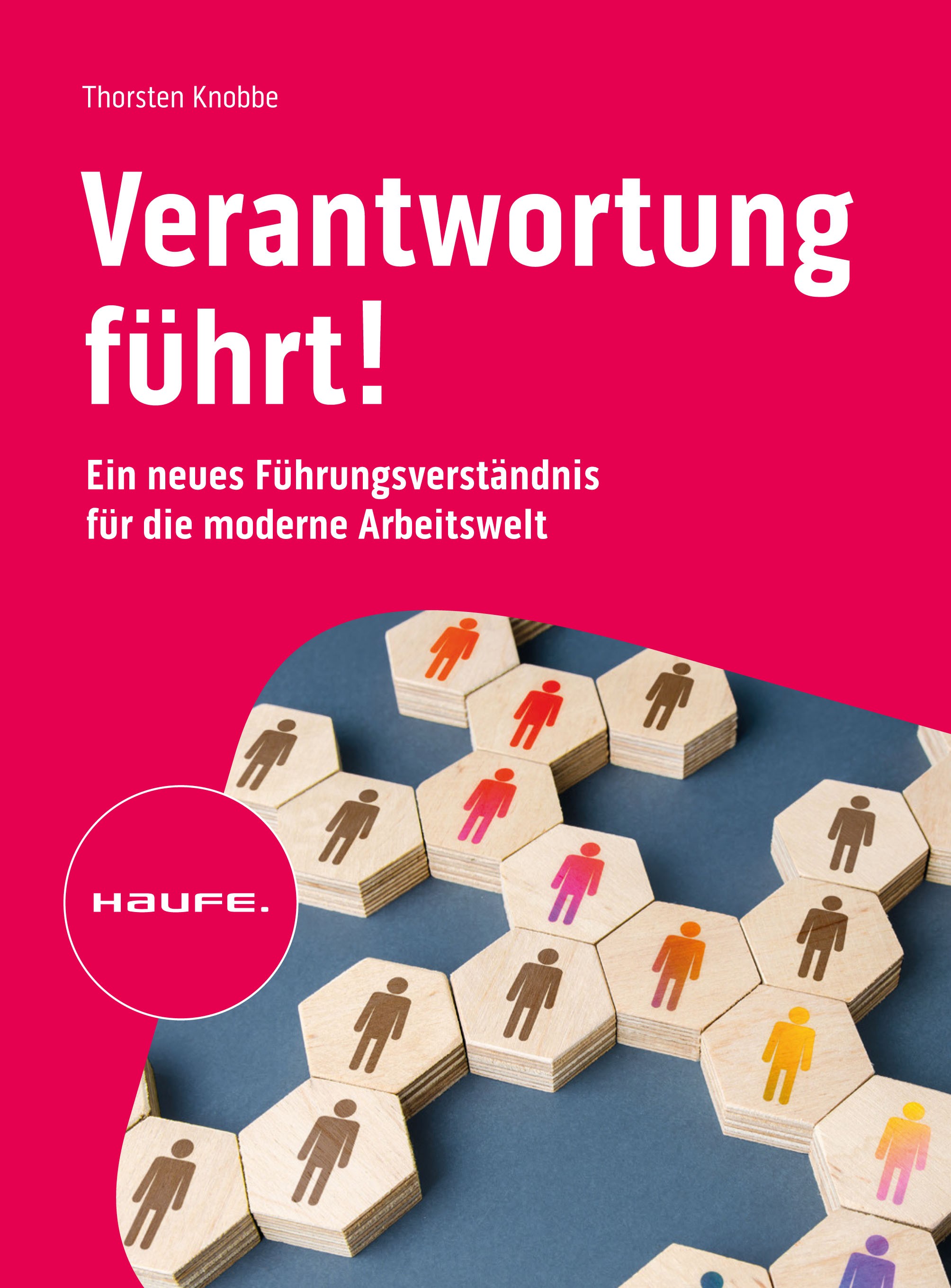 Titlebook: Verantwortung führt!; Ein neues Führungsve Thorsten Knobbe Book 2024 Haufe-Lexware GmbH & Co. KG, Freiburg 2024 Verantwortung.Führung.Arbei Titlebook: Verantwortung führt!; Ein neues Führungsve Thorsten Knobbe Book 2024 Haufe-Lexware GmbH & Co. KG, Freiburg 2024 Verantwortung.Führung.Arbei