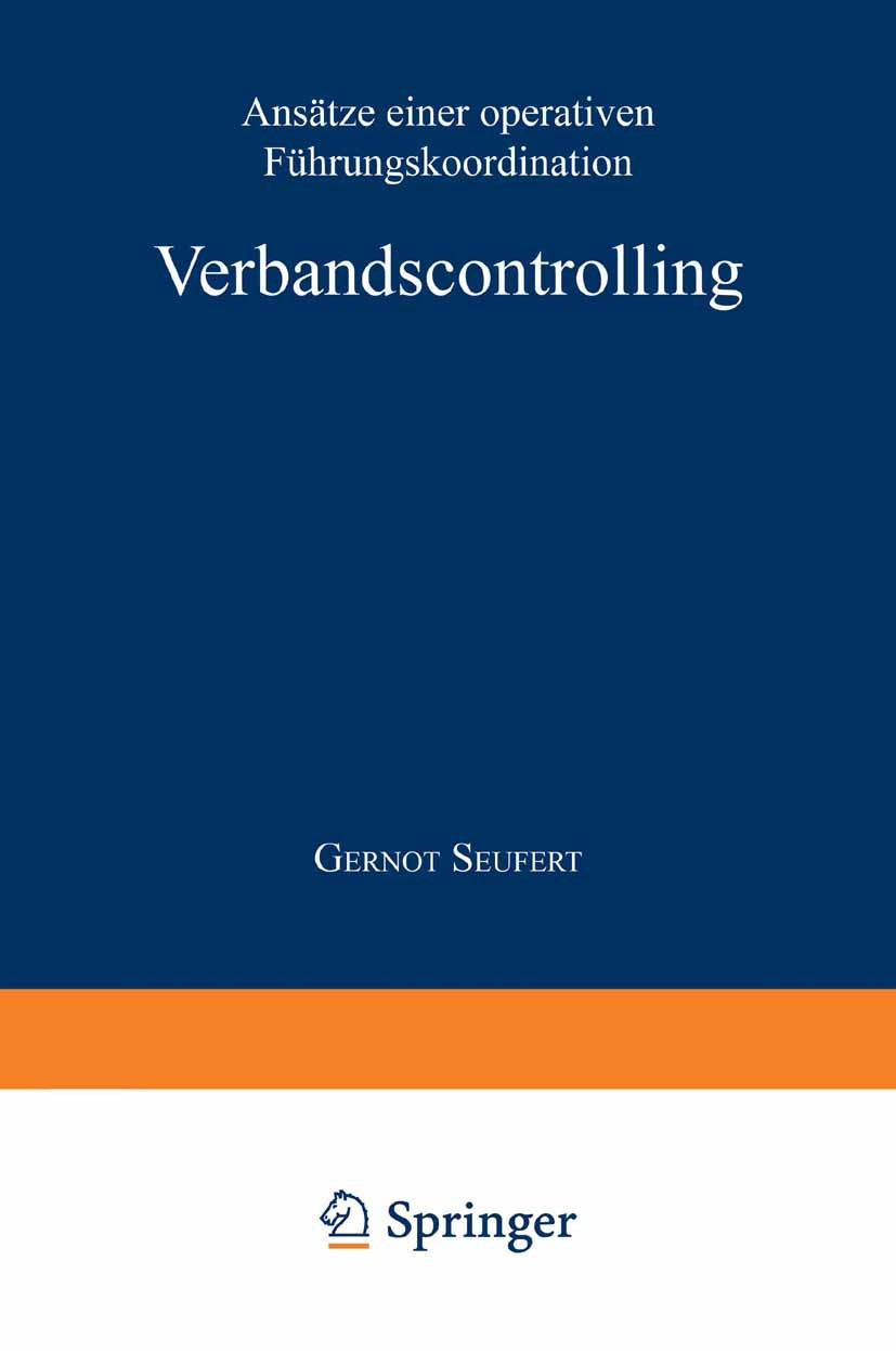 Titlebook: Verbandscontrolling; Ansätze einer operat Gernot Seufert Book 1999 Springer Fachmedien Wiesbaden 1999 Controlling.Kennzahlen.Management.NPO Titlebook: Verbandscontrolling; Ansätze einer operat Gernot Seufert Book 1999 Springer Fachmedien Wiesbaden 1999 Controlling.Kennzahlen.Management.NPO