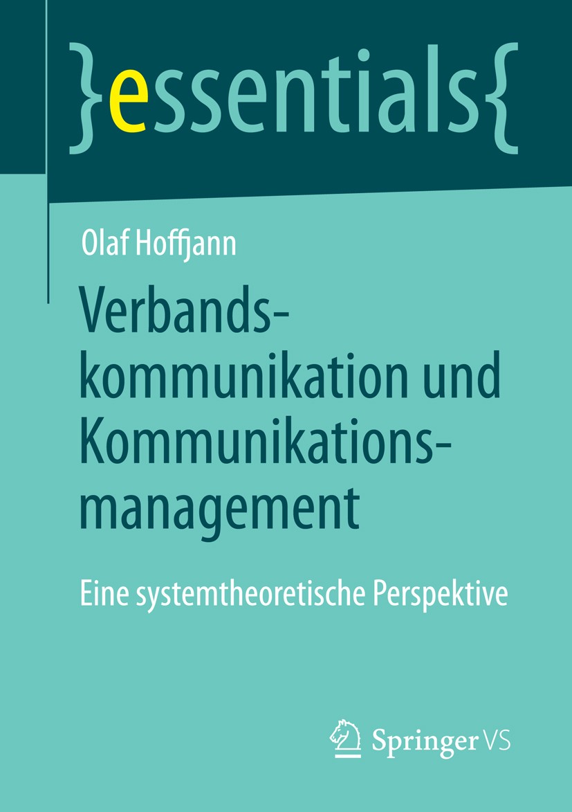Titlebook: Verbandskommunikation und Kommunikationsmanagement; Eine systemtheoretis Olaf Hoffjann Book 2014 Springer Fachmedien Wiesbaden GmbH, ein Te Titlebook: Verbandskommunikation und Kommunikationsmanagement; Eine systemtheoretis Olaf Hoffjann Book 2014 Springer Fachmedien Wiesbaden GmbH, ein Te