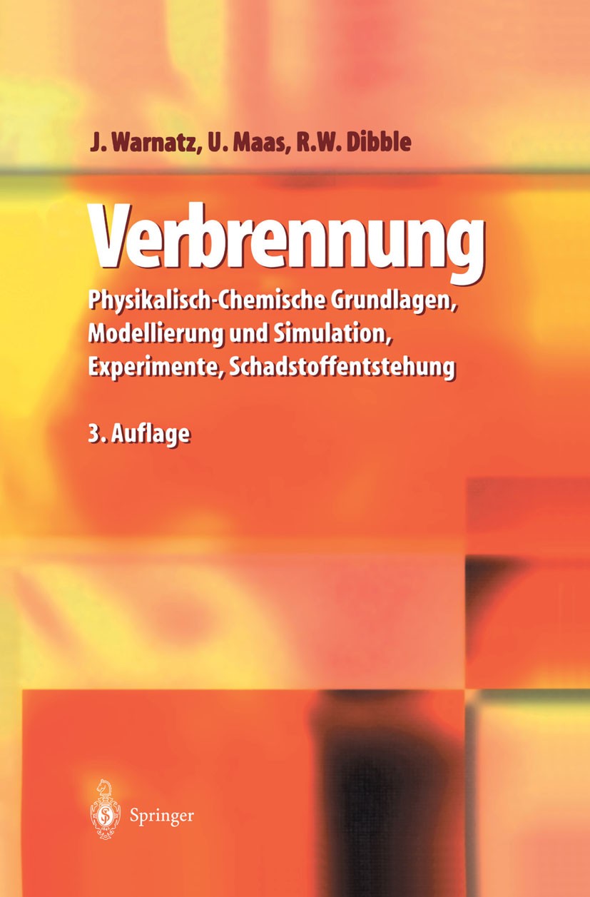 Titlebook: Verbrennung; Physikalisch-Chemisc Jürgen Warnatz,Ulrich Maas,Robert W. Dibble Textbook 20013rd edition Springer-Verlag Berlin Heidelberg 20 Titlebook: Verbrennung; Physikalisch-Chemisc Jürgen Warnatz,Ulrich Maas,Robert W. Dibble Textbook 20013rd edition Springer-Verlag Berlin Heidelberg 20