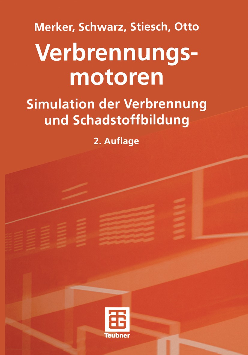 Titlebook: Verbrennungsmotoren; Simulation der Verbr Günter Merker,Christian Schwarz,Frank Otto Textbook 20042nd edition Springer Fachmedien Wiesbaden Titlebook: Verbrennungsmotoren; Simulation der Verbr Günter Merker,Christian Schwarz,Frank Otto Textbook 20042nd edition Springer Fachmedien Wiesbaden
