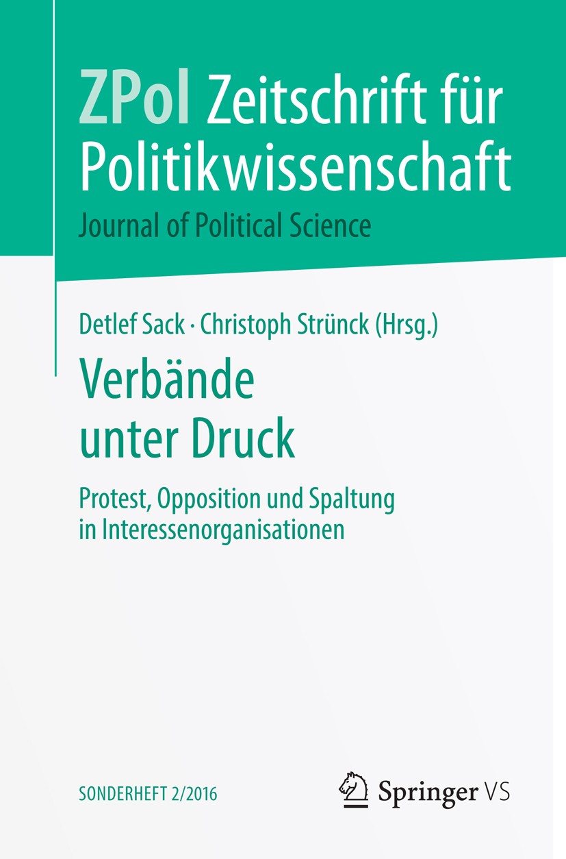 Titlebook: Verbände unter Druck; Protest, Opposition Detlef Sack,Christoph Strünck Book 2017 Springer Fachmedien Wiesbaden GmbH 2017 Mitgliedschaft.K Titlebook: Verbände unter Druck; Protest, Opposition Detlef Sack,Christoph Strünck Book 2017 Springer Fachmedien Wiesbaden GmbH 2017 Mitgliedschaft.K