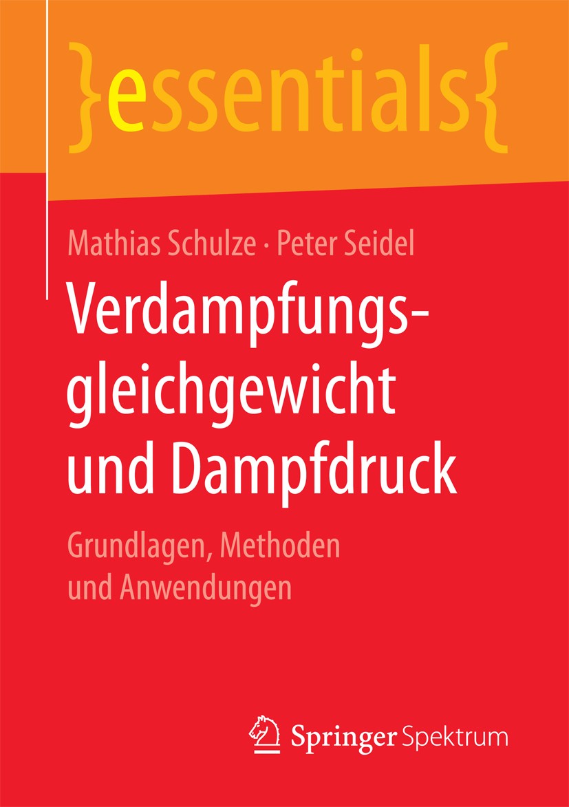 Titlebook: Verdampfungsgleichgewicht und Dampfdruck; Grundlagen, Methoden Mathias Schulze,Peter Seidel Book 2018 Springer Fachmedien Wiesbaden GmbH, e Titlebook: Verdampfungsgleichgewicht und Dampfdruck; Grundlagen, Methoden Mathias Schulze,Peter Seidel Book 2018 Springer Fachmedien Wiesbaden GmbH, e