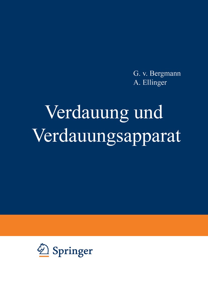 Titlebook: Handbuch der normalen und pathologischen Physiologie; 3. Band-Verdauund un B. P. Babkin,G. Bergmann,R. Winkler Book 1927 Springer-Verlag Gm Titlebook: Handbuch der normalen und pathologischen Physiologie; 3. Band-Verdauund un B. P. Babkin,G. Bergmann,R. Winkler Book 1927 Springer-Verlag Gm
