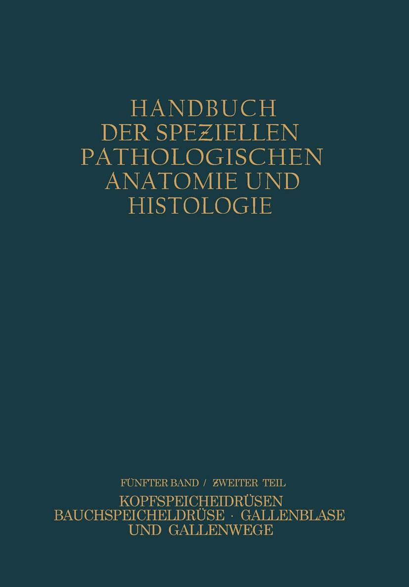 Titlebook: Verdauungsdrüsen; Zweiter Teil: Kopfsp W. Fischer,W. Gerlach,A. Weichselbaum Book 1929 Springer-Verlag Berlin Heidelberg 1929 Anatomie.Entz Titlebook: Verdauungsdrüsen; Zweiter Teil: Kopfsp W. Fischer,W. Gerlach,A. Weichselbaum Book 1929 Springer-Verlag Berlin Heidelberg 1929 Anatomie.Entz