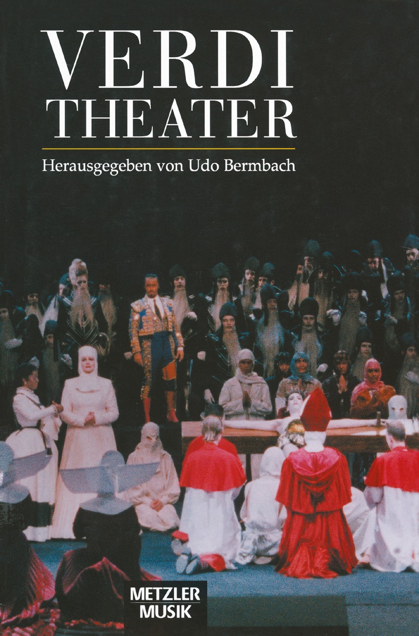Titlebook: Verdi-Theater; Udo Bermbach Book 19971st edition Springer-Verlag Berlin Heidelberg 1997 Aristoteles-Rezeption.Ästhetik.Bedeutung.Drama.Dra Titlebook: Verdi-Theater; Udo Bermbach Book 19971st edition Springer-Verlag Berlin Heidelberg 1997 Aristoteles-Rezeption.Ästhetik.Bedeutung.Drama.Dra