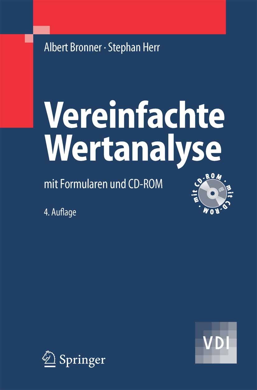Titlebook: Vereinfachte Wertanalyse; mit Formularen und C Albert Bronner,Stephan Herr Book 2006Latest edition Springer-Verlag Berlin Heidelberg 2006 A Titlebook: Vereinfachte Wertanalyse; mit Formularen und C Albert Bronner,Stephan Herr Book 2006Latest edition Springer-Verlag Berlin Heidelberg 2006 A