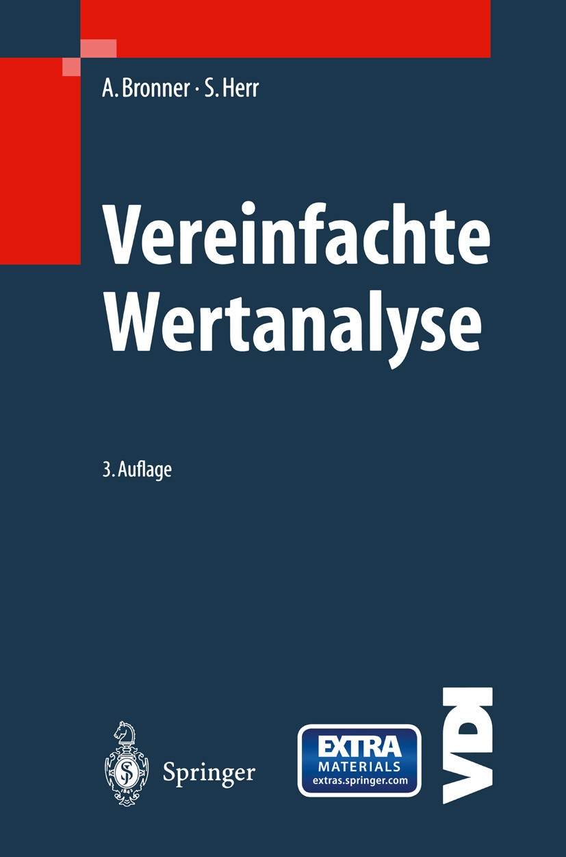 Titlebook: Vereinfachte Wertanalyse mit Formularen und CD-ROM; Albert Bronner,Stephan Herr Book 20033rd edition Springer-Verlag Berlin Heidelberg 200 Titlebook: Vereinfachte Wertanalyse mit Formularen und CD-ROM; Albert Bronner,Stephan Herr Book 20033rd edition Springer-Verlag Berlin Heidelberg 200