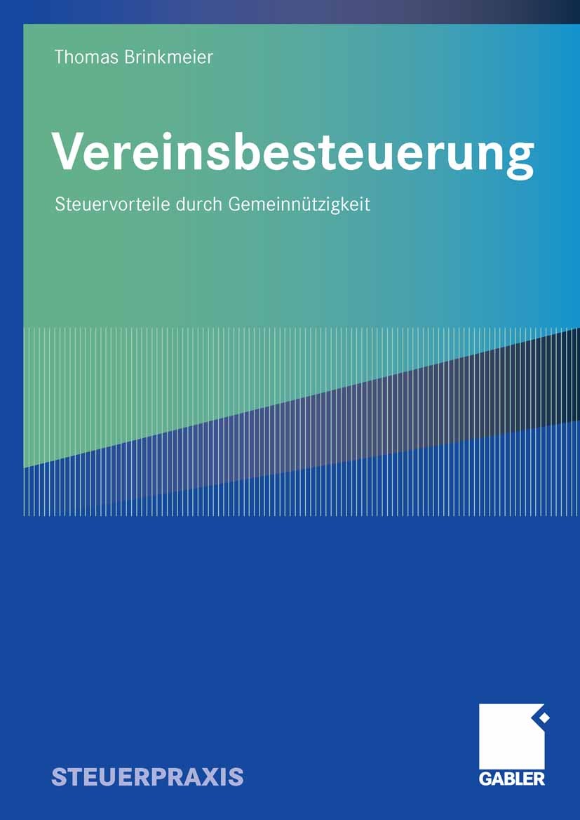 Titlebook: Vereinsbesteuerung; Steuervorteile durch Thomas Brinkmeier Book 20081st edition Gabler Verlag | Springer Fachmedien Wiesbaden GmbH, Wiesbad Titlebook: Vereinsbesteuerung; Steuervorteile durch Thomas Brinkmeier Book 20081st edition Gabler Verlag | Springer Fachmedien Wiesbaden GmbH, Wiesbad