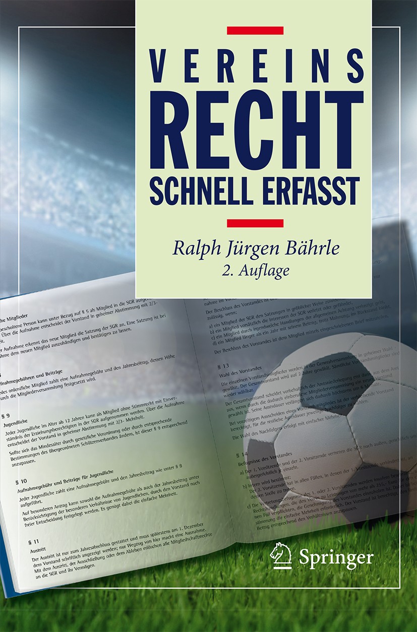 Titlebook: Vereinsrecht - Schnell erfasst; Ralph Jürgen Bährle Textbook 2017Latest edition Springer-Verlag Berlin Heidelberg 2017 Mitgliederversammlu Titlebook: Vereinsrecht - Schnell erfasst; Ralph Jürgen Bährle Textbook 2017Latest edition Springer-Verlag Berlin Heidelberg 2017 Mitgliederversammlu
