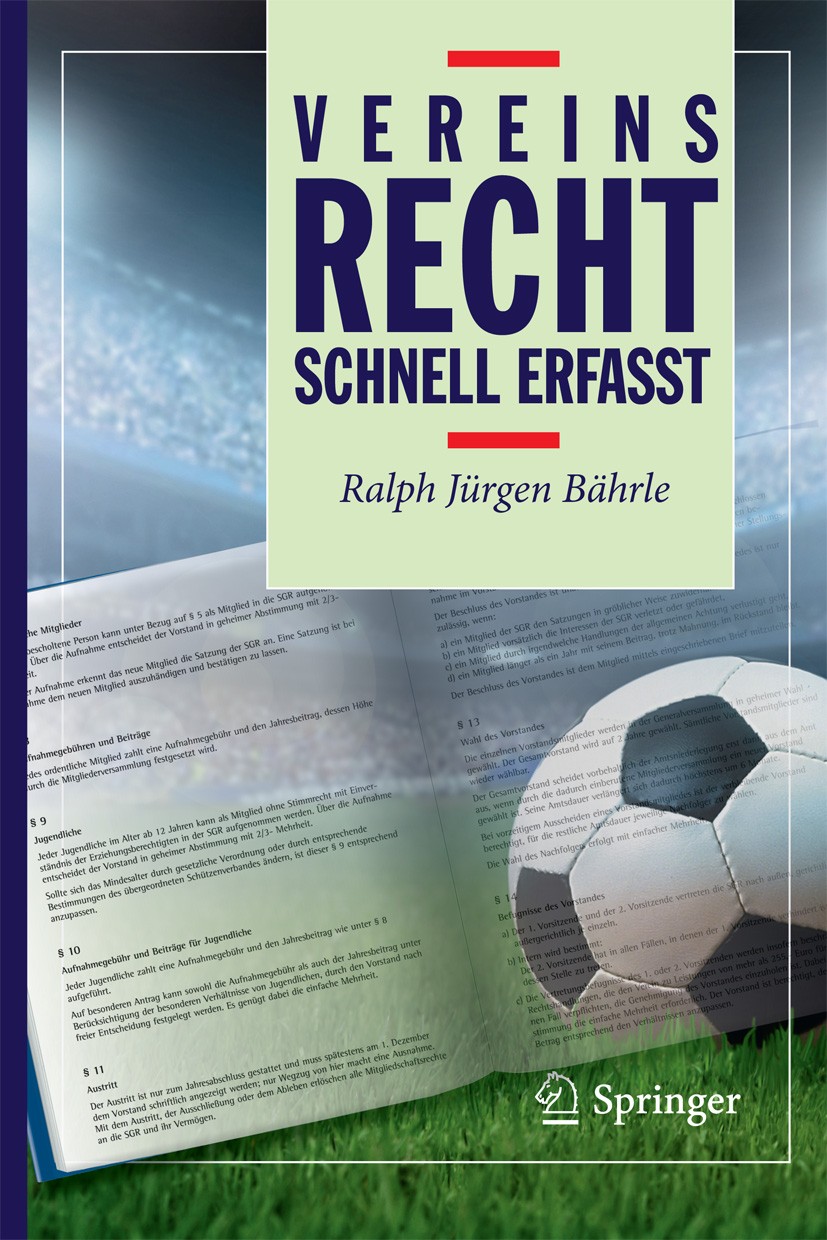 Titlebook: Vereinsrecht - Schnell erfasst; Ralph Jürgen Bährle Textbook 20101st edition Springer-Verlag Berlin Heidelberg 2010 Mitgliederversammlung. Titlebook: Vereinsrecht - Schnell erfasst; Ralph Jürgen Bährle Textbook 20101st edition Springer-Verlag Berlin Heidelberg 2010 Mitgliederversammlung.