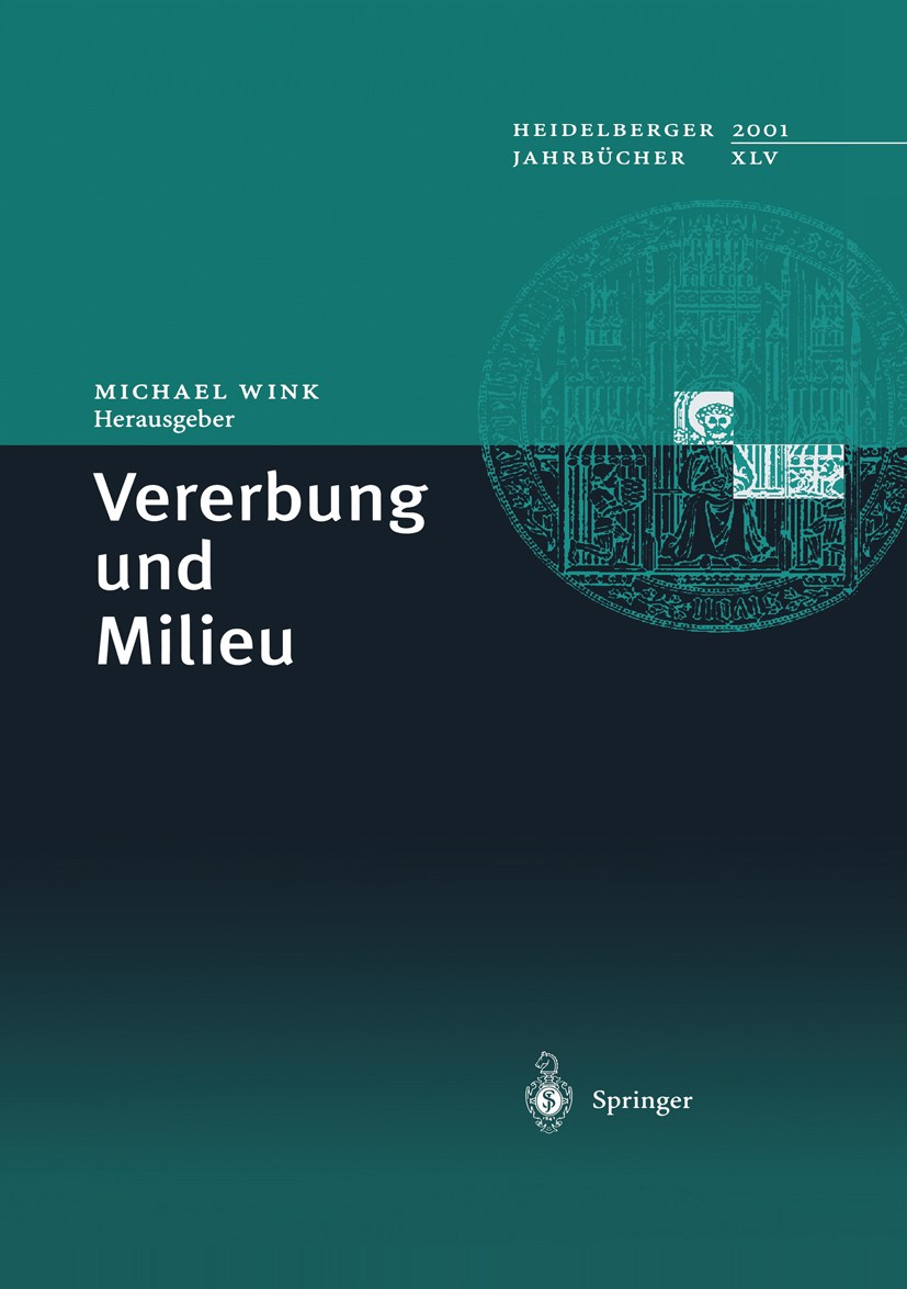 Titlebook: Vererbung und Milieu; Michael Wink Book 2001 Springer-Verlag Berlin Heidelberg 2001 Entwicklung.Evolution.Gene.Genetik.Krebserkrankungen.K Titlebook: Vererbung und Milieu; Michael Wink Book 2001 Springer-Verlag Berlin Heidelberg 2001 Entwicklung.Evolution.Gene.Genetik.Krebserkrankungen.K