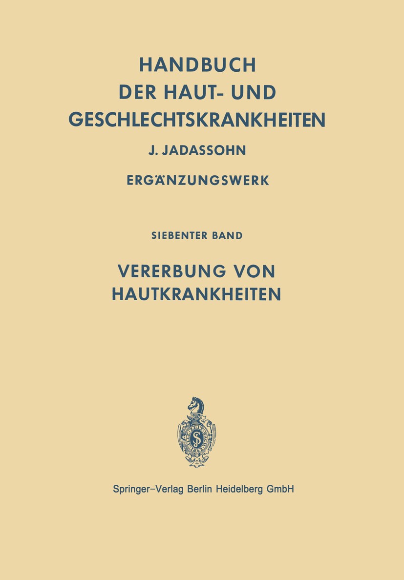 Titlebook: Handbuch der Haut- und Geschlechtskrankheiten; H. Fritz-Niggli,E. G. Jung,H. A. Gottron Book 1966 Springer-Verlag Berlin Heidelberg 1966 D Titlebook: Handbuch der Haut- und Geschlechtskrankheiten; H. Fritz-Niggli,E. G. Jung,H. A. Gottron Book 1966 Springer-Verlag Berlin Heidelberg 1966 D