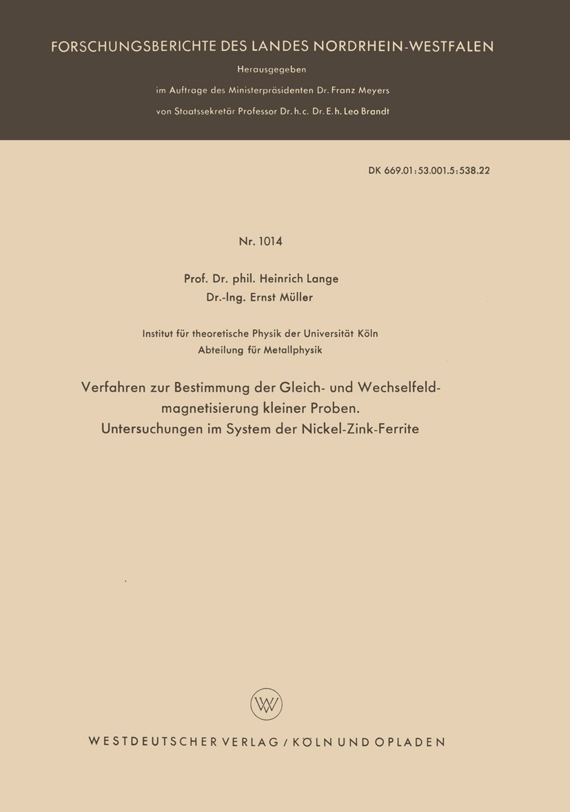 Titlebook: Verfahren zur Bestimmung der Gleich- und Wechselfeldmagnetisierung kleiner Proben. Untersuchungen im; Heinrich Lange,Ernst Müller Book 196 Titlebook: Verfahren zur Bestimmung der Gleich- und Wechselfeldmagnetisierung kleiner Proben. Untersuchungen im; Heinrich Lange,Ernst Müller Book 196