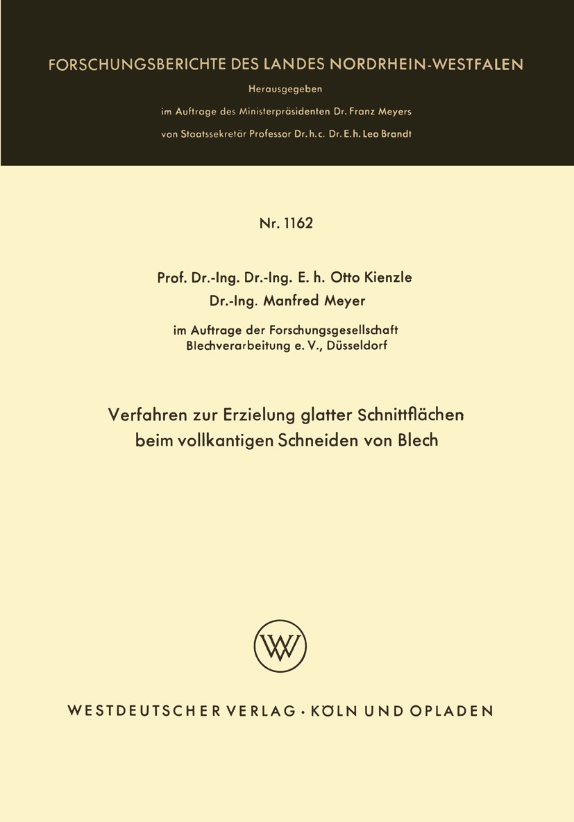 Titlebook: Verfahren zur Erzielung glatter Schnittflächen beim vollkantigen Schneiden von Blech; Otto Kienzle,Manfred Meyer Book 1963 Springer Fachme Titlebook: Verfahren zur Erzielung glatter Schnittflächen beim vollkantigen Schneiden von Blech; Otto Kienzle,Manfred Meyer Book 1963 Springer Fachme
