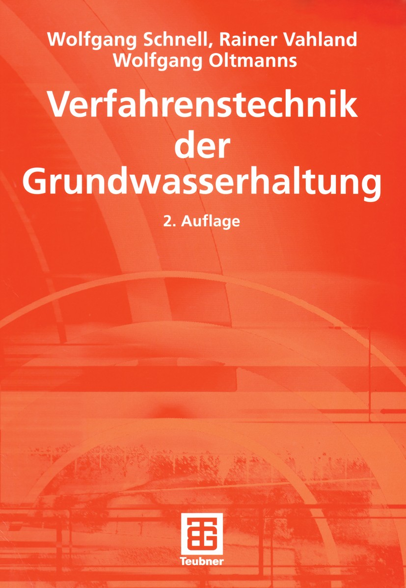Titlebook: Verfahrenstechnik der Grundwasserhaltung; Wolfgang Schnell,Rainer Vahland,Wolfgang Oltmanns Textbook 2002Latest edition Teubner GmbH, Stut Titlebook: Verfahrenstechnik der Grundwasserhaltung; Wolfgang Schnell,Rainer Vahland,Wolfgang Oltmanns Textbook 2002Latest edition Teubner GmbH, Stut
