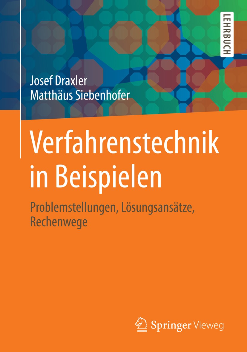Titlebook: Verfahrenstechnik in Beispielen; Problemstellungen, L Josef Draxler,Matthäus Siebenhofer Textbook 2014 Springer Fachmedien Wiesbaden 2014 E Titlebook: Verfahrenstechnik in Beispielen; Problemstellungen, L Josef Draxler,Matthäus Siebenhofer Textbook 2014 Springer Fachmedien Wiesbaden 2014 E