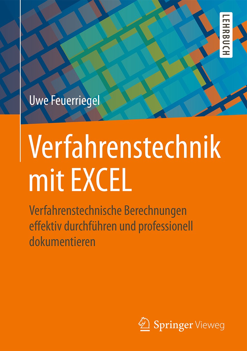 Titlebook: Verfahrenstechnik mit EXCEL; Verfahrenstechnische Uwe Feuerriegel Textbook 2016 Springer Fachmedien Wiesbaden 2016 Absorption.Anlagenkennli Titlebook: Verfahrenstechnik mit EXCEL; Verfahrenstechnische Uwe Feuerriegel Textbook 2016 Springer Fachmedien Wiesbaden 2016 Absorption.Anlagenkennli