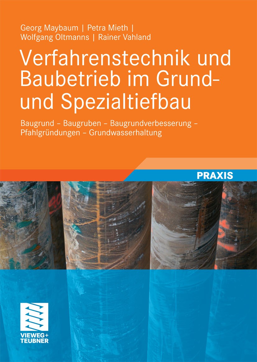 Titlebook: Verfahrenstechnik und Baubetrieb im Grund- und Spezialtiefbau; Baugrund - Baugruben Georg Maybaum,Petra Mieth,Rainer Vahland Textbook 20091 Titlebook: Verfahrenstechnik und Baubetrieb im Grund- und Spezialtiefbau; Baugrund - Baugruben Georg Maybaum,Petra Mieth,Rainer Vahland Textbook 20091
